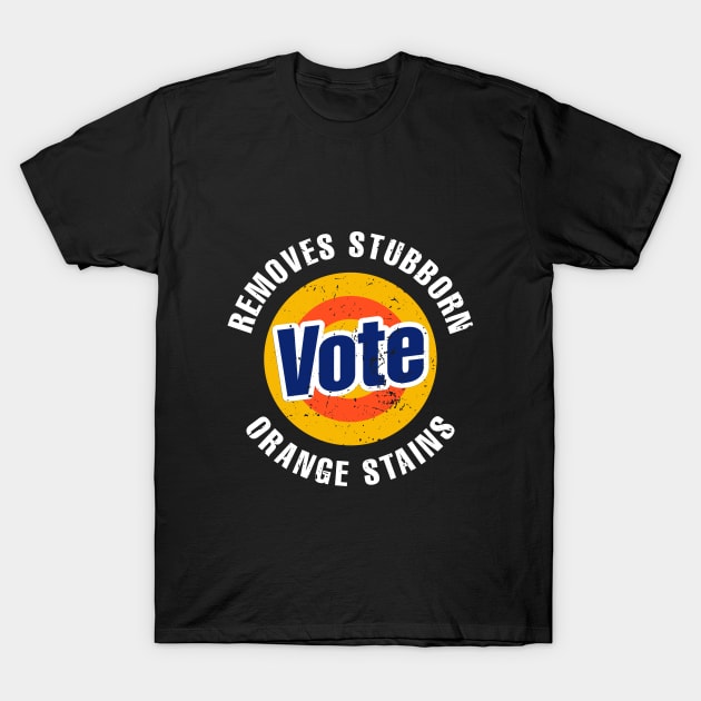 Vote Removes Stubborn Orange Stains 86 45 Vote 8645 T-Shirt by Monosshop